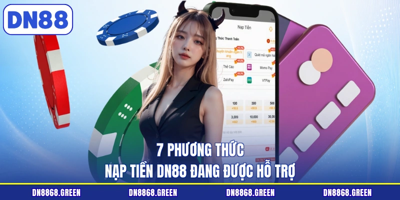 7 phương thức nạp tiền DN88 đang được hỗ trợ