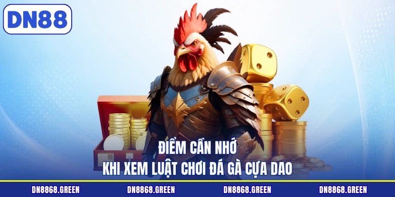 Điểm cần nhớ khi xem luật chơi đá gà cựa dao