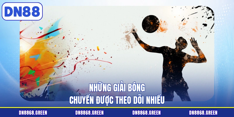 Những giải bóng chuyền được theo dõi nhiều