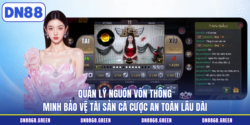 Quản lý nguồn vốn thông minh bảo vệ tài sản cá cược an toàn lâu dài