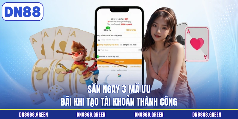 Săn ngay 3 mã ưu đãi khi tạo tài khoản thành công