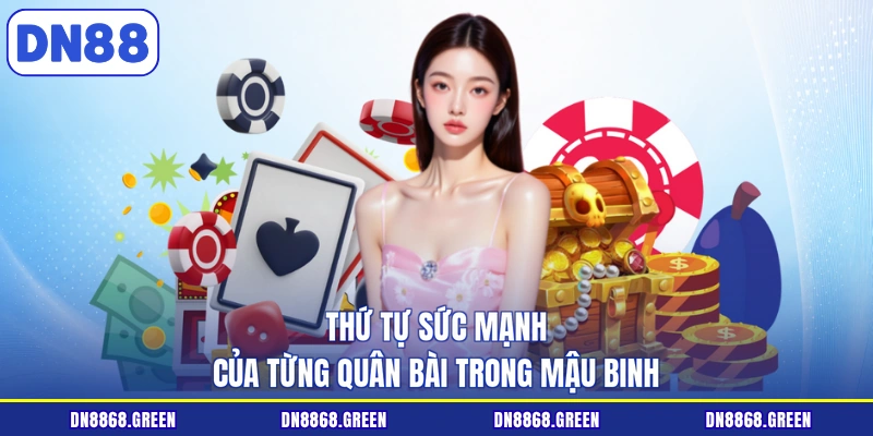 Thứ tự sức mạnh của từng quân bài trong Mậu Binh